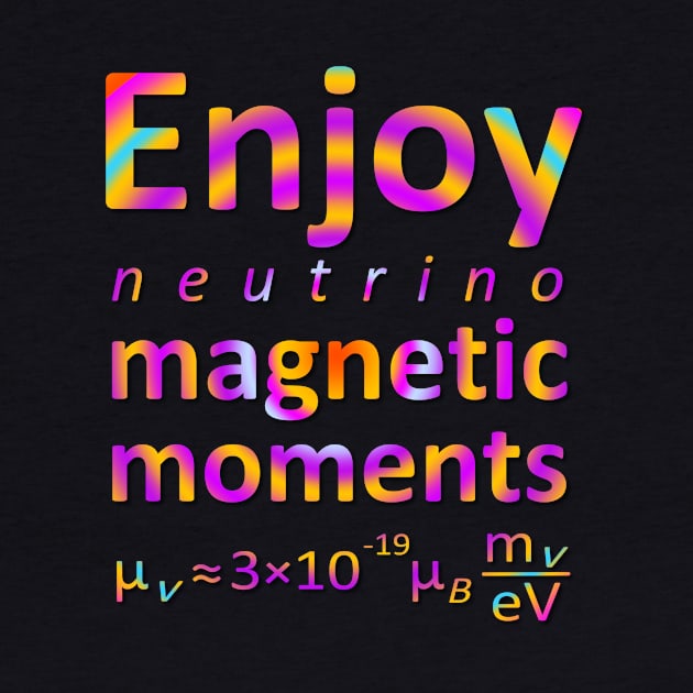 Enjoy Neutrino Magnetic Moments by StandAndStare